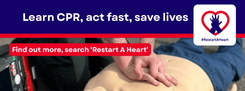 Text reads: Learn CPR, Act Fast, Save Lives. Find out more, search 'Restart A Heart'